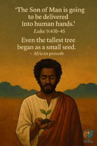The Son of Man will be delivered